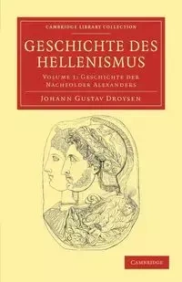 Geschichte Des Hellenismus - Volume 1 - Droysen Johann Gustav