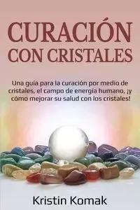 Curación con Cristales - Kristin Komak