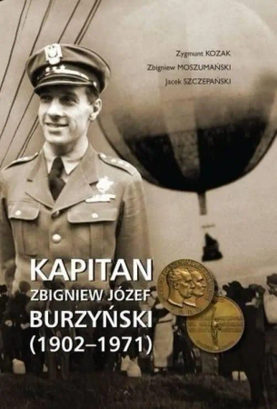 Kapitan Zbigniew Józef Burzyński (1902-1971) - praca zbiorowa