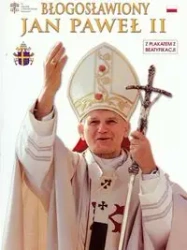 Błogosławiony Jan Paweł II - PRACA ZBIOROWA