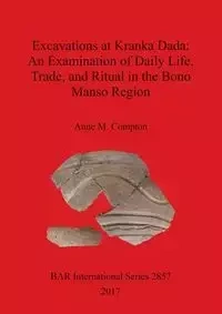 Excavations at Kranka Dada - Anne Compton  M.