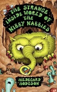 The Strange Inside World of the Nibby Nabbies - Hildegard Hodgson