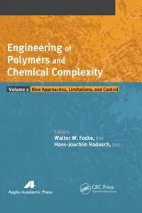Engineering of Polymers and Chemical Complexity, Volume II - Focke Walter W.