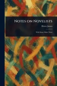 Notes on Novelists - James Henry