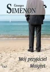 Komisarz Maigret. Mój przyjaciel Maigret - Georges Simenon