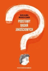 Podstawy badań jakościowych - Beata Glinka, Wojciech Czakon
