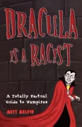 Dracula Is A Racist - Melvin Matt