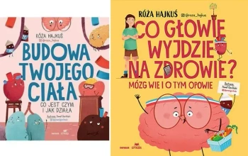 PAKIET Co głowie wyjdzie na zdrowie? + Budowa twojego ciała Róża Hajkuś - Róża Hajkuś