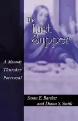 Last Supper - Susan E. Bartlett