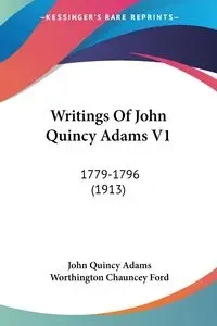 Writings Of John Quincy Adams V1 - John Quincy Adams