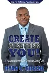 Create A Better YOU! - Greene Ryan C.