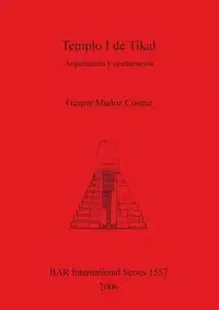Templo I de Tikal - Muñoz Cosme Gaspar