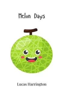 Melon Days - Lucas Harrington