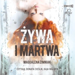 audiobook Żywa i martwa - Magdalena Zimniak