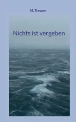 Nichts ist vergeben - Trewen M.