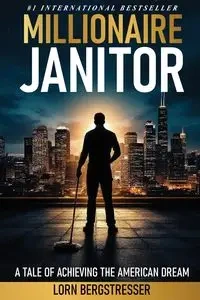 Millionaire Janitor - Bergstresser Lorn