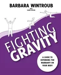 Fighting Gravity - Barbara Wintroub
