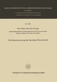 Die Subventionierung der deutschen Filmwirtschaft - Herriger Hans-Peter