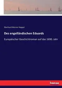 Des engelländischen Eduards - Werner Happel Eberhard