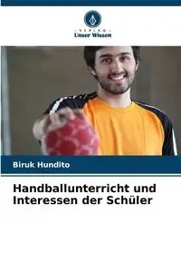 Handballunterricht und Interessen der Schüler - Hundito Biruk