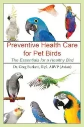 Preventative Health Care for Pet Birds - Greg Burkett