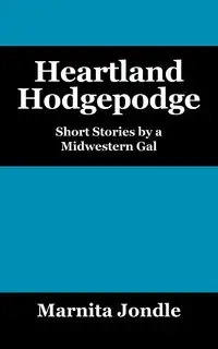Heartland Hodgepodge - Jondle Marnita