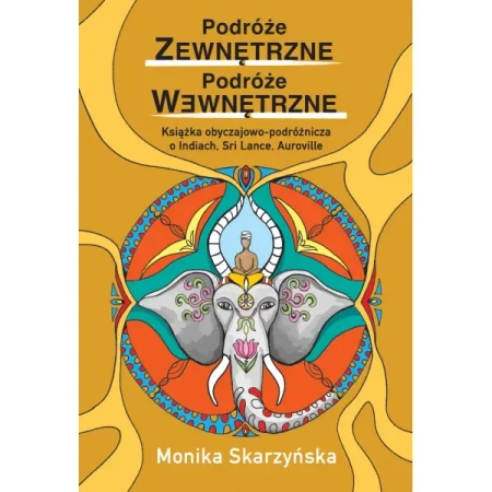 Podróże zewnętrzne, podróże wewnętrzne - Monika Skarzyńska