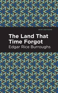 The Land That Time Forgot - Edgar Burroughs Rice