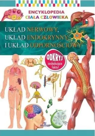 Encyklopedia ciała człowieka. Układ nerwowy... - praca zbiorowa