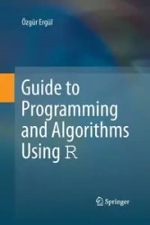 Guide to Programming and Algorithms Using R - Ergül Özgür