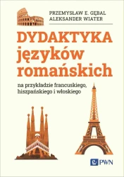 Dydaktyka języków romańskich - Przemysław E. Gębal, Aleksander Wiater