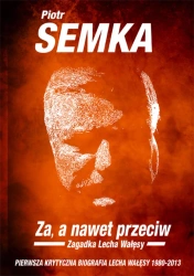 eBook ZA, A NAWET PRZECIW. Zagadka Lecha Wałęsy - Piotr Semka epub mobi