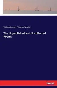 The Unpublished and Uncollected Poems - Thomas Wright