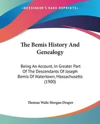 The Bemis History And Genealogy - Thomas Morgan Draper Waln