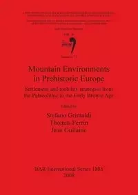 Mountain Environments in Prehistoric Europe - Grimaldi Stefano