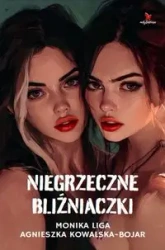 Niegrzeczne bliźniaczki - Agnieszka Kowalska-Bojar, Monika Liga