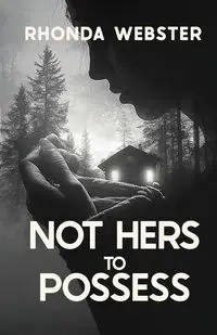 Not Hers to Possess - Rhonda Webster