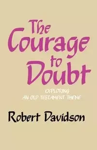 The Courage to Doubt - Robert Davidson