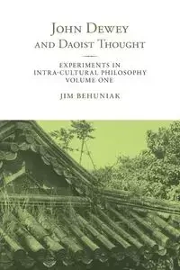 John Dewey and Daoist Thought - Jim Behuniak Jr.