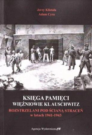 Księga Pamięci. Więźniowie KL Auschwitz... - Jerzy Klistała, Adam Cyra