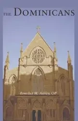 The Dominicans - Ashley Benedict M. OP
