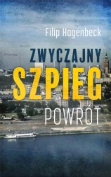 Zwyczajny szpieg. Powrót - Filip Hagenbeck