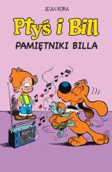 Ptyś i Bill T.7 Pamiętniki Billa - Jean Roba