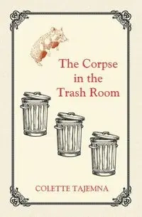 The Corpse in the Trash Room - Colette Tajemna