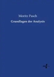 Grundlagen der Analysis - Pasch Moritz