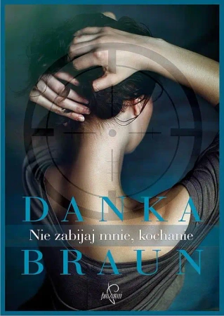 eBook Nie zabijaj mnie, kochanie - Danka Braun mobi epub
