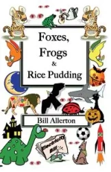 Foxes, Frogs and Rice Pudding - Bill Allerton