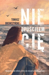 Nie opuściłem cię - Tomasz Brewczyński