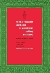 Polsko-rosyjskie spotkania w przestrzeni kultury.. - Renata Suchowiejko