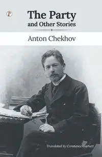 The Party and Other Stories - ANTON CHEKHOV